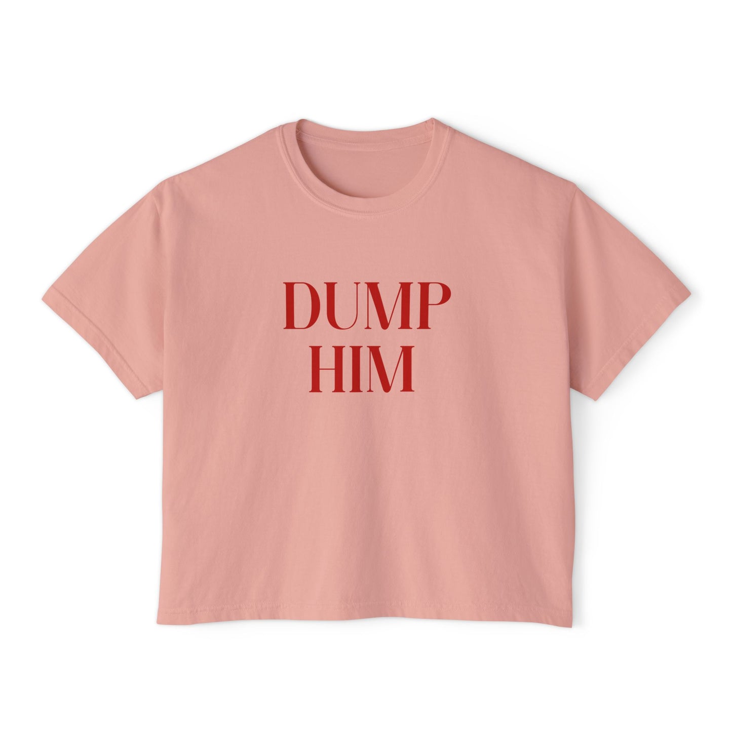 Dump Him Women's Boxy Tee