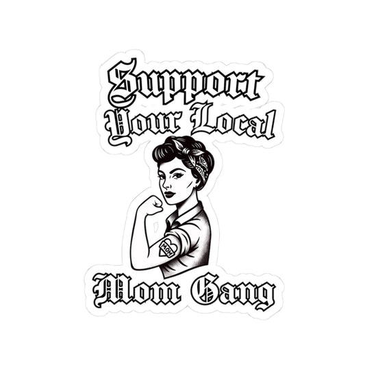 Support Your Local Mom Gang Kiss-Cut Sticker