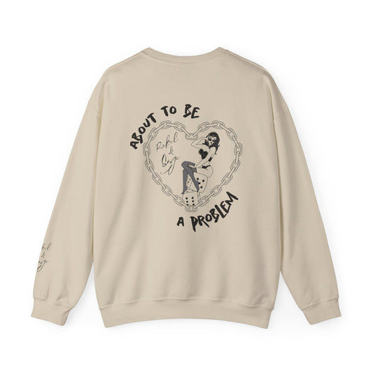 About to Be a Problem Sweatshirt