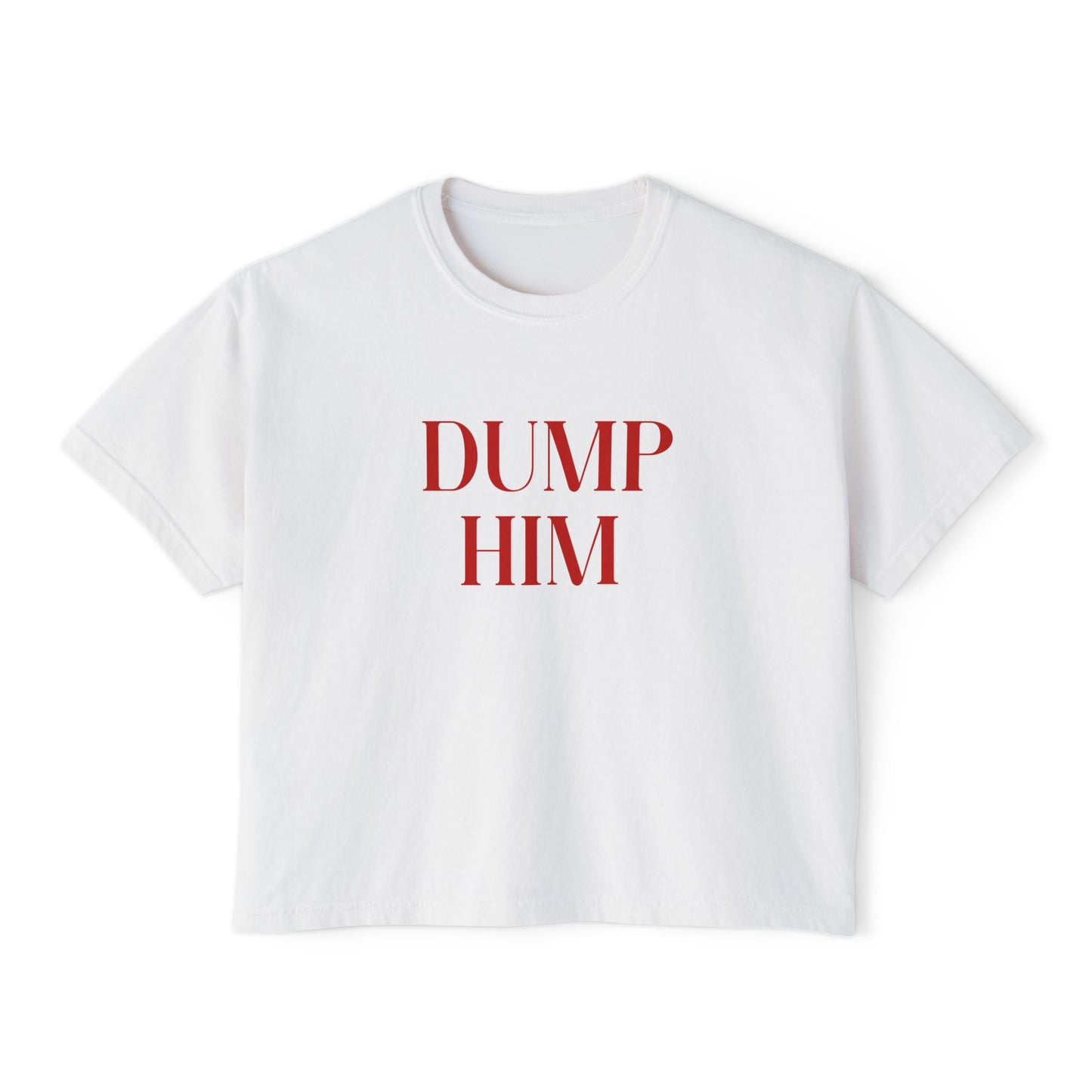Dump Him Women's Boxy Tee