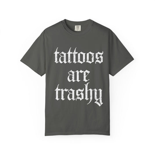 Tattoos are Trashy Unisex T-shirt